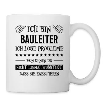 Bauleiter Job Spruch Baustelle Bauleiter Geschenk - Tasse - Weiß - Rechts