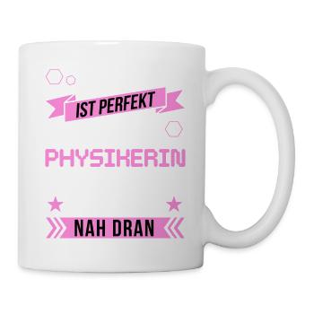 Niemand ist perfekt als Physikerin nah dran funny - Tasse - Weiß - Rechts