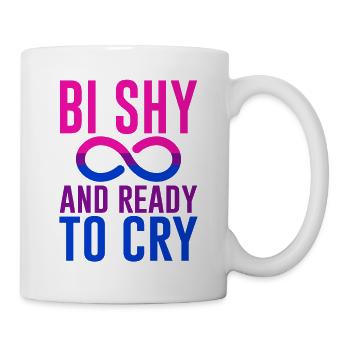 Bi Shy And Ready To Cry 4 - Tasse - Weiß - Rechts