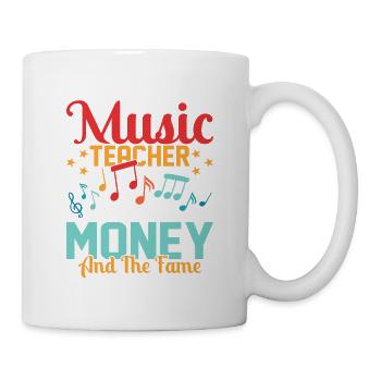I Became A Music Teacher For The Money And The Fam - Mug - white - Right