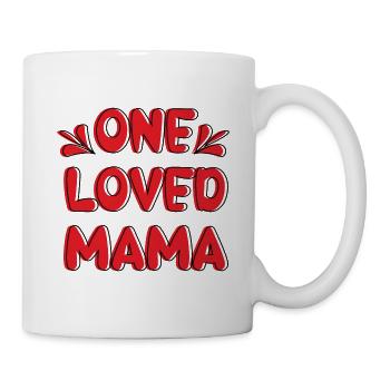 One Loved Mama - Tasse - Weiß - Rechts