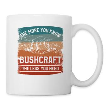 Plus vous connaissez le bushcraft, moins vous en avez besoin - Mug blanc - blanc - Droite