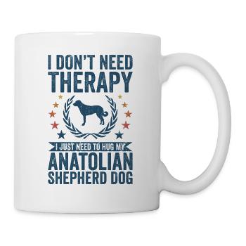 Don't need therapy - Anatolian Shepherd - Mug - white - Right