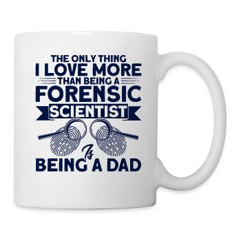 Ich liebe es mehr Vater zu sein Forensische Wissen - Tasse - Weiß - Rechts