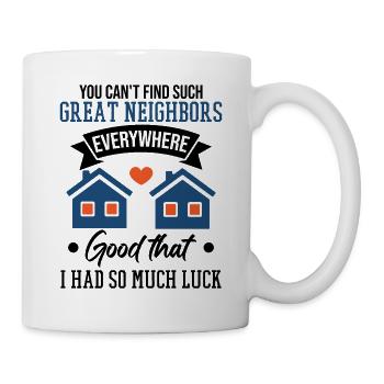 Tolle Nachbarn - Tasse - Weiß - Rechts