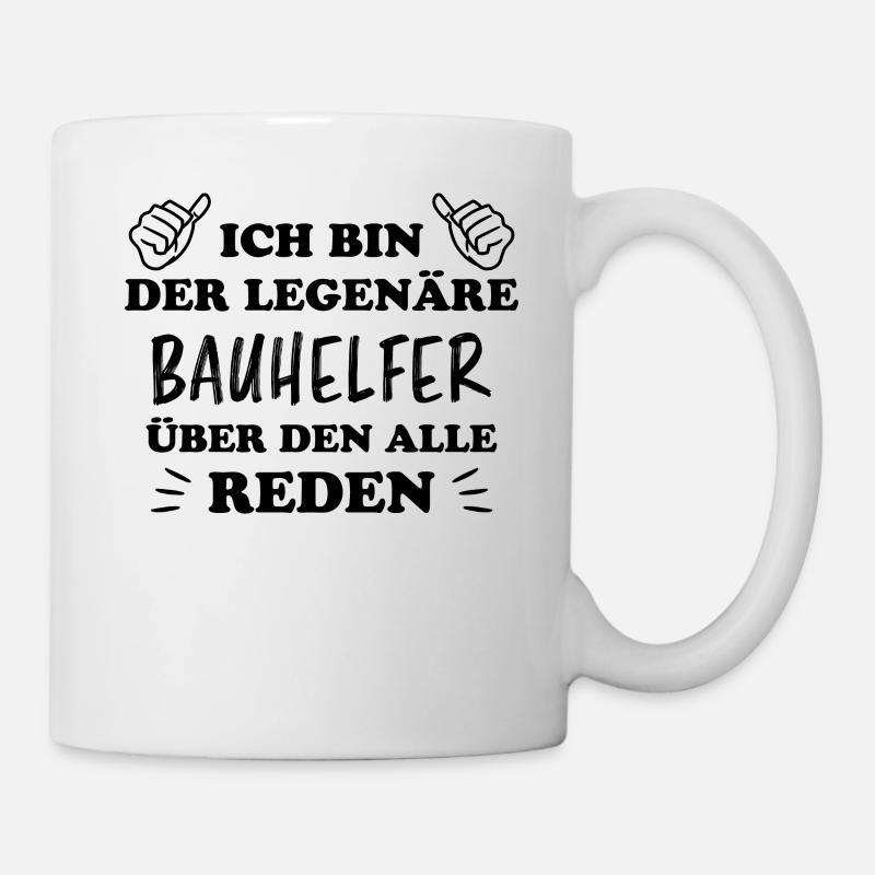 Bauhelfer Beruf Lustiger Spruch Bauhelfer Geschenk - Tasse - Weiß