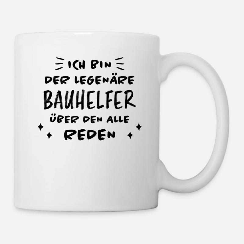 Bauhelfer Beruf Lustiger Spruch Bauhelfer Geschenk - Tasse - Weiß
