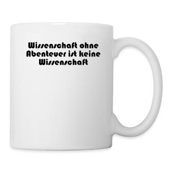 Wissenschaft - Wissenschaft ohne Abenteuer ist - Tasse - Weiß - Rechts