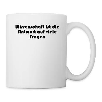 Wissenschaft - Wissenschaft ist die Antwort auf - Tasse - Weiß - Rechts