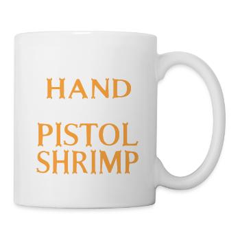 When I Need A Hand I Found My Pistol Shrimp Retro - Mug - white - Right