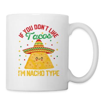 Si vous n’aimez pas les tacos, je suis une luxure de type Nacho - Mug blanc - blanc - Droite