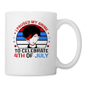 I paused my anime to celebrate 4th of july - Tasse - Weiß - Rechts