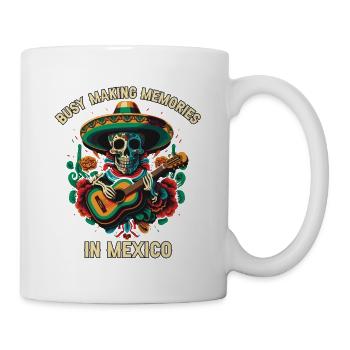 Busy Making Memories In Mexico Pride Mexicano Mexi - Tasse - Weiß - Rechts