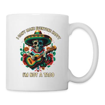 I Can't Make Everyone Happy I'm Not A Taco Mexican - Tasse - Weiß - Rechts