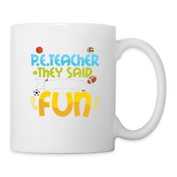 Become An P.E.Teacher They Said Physical Education - Mug - white - Right
