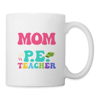 I'm A Mom And A P.E.Teacher Nothing Scares Me Scho - Mug - white - Right