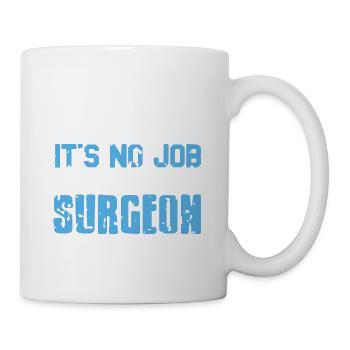 It's No Job Being A Surgeon It's A Mission Retro - Tasse - Weiß - Rechts