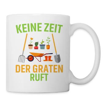 KEINE ZEIT DER GRATEN RUFT - Tasse - Weiß - Rechts