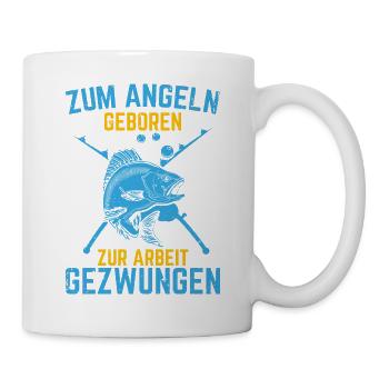 Zum Angeln Geboren Zur Arbeit Gezwungen - Tasse - Weiß - Rechts