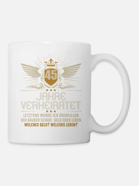 45 Jahre verheiratet zynisch 45.Hochzeitstag - Tasse - Weiß