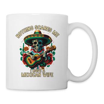 Nothing Scares Me I Have a Mexican Wife Mexico Pri - Mug - white - Right