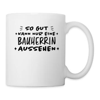 Bauherrin Geschenk Lustiger Spruch Hausbau Bauherr - Tasse - Weiß - Rechts