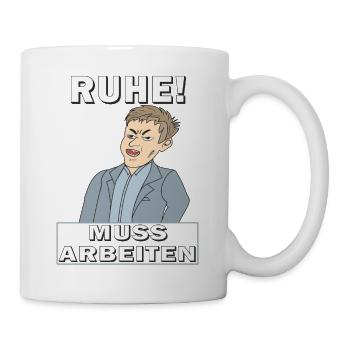 RUHE MUSS ARBEITEN - Tasse - Weiß - Rechts