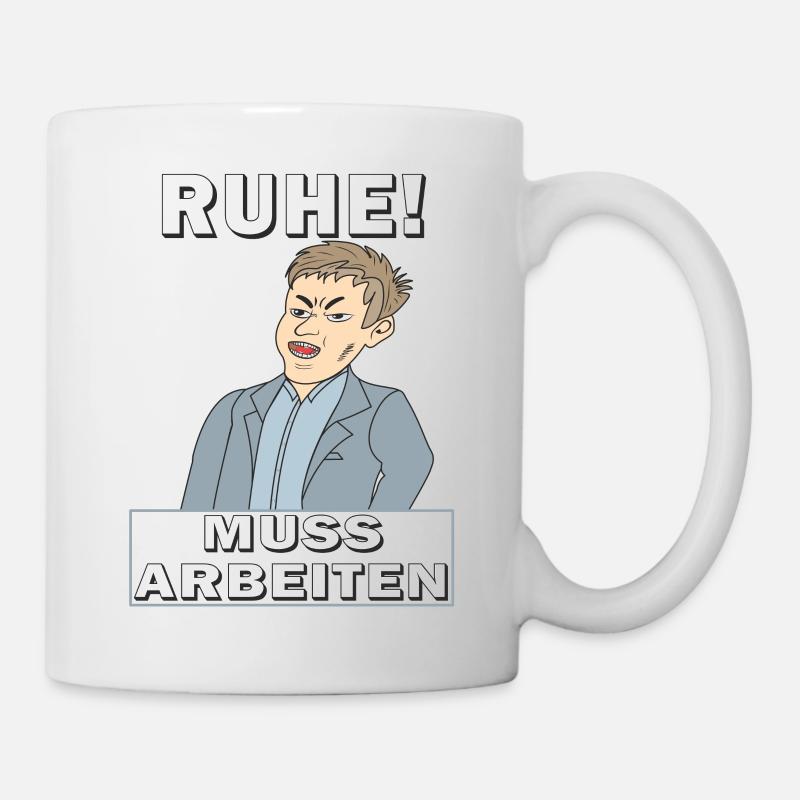 RUHE MUSS ARBEITEN - Tasse - Weiß