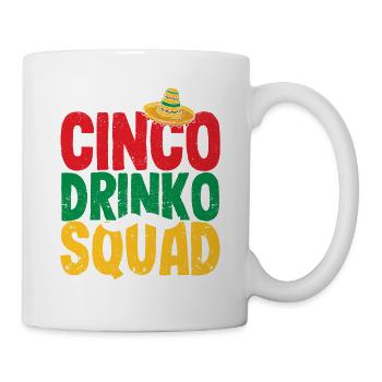 Cinco Drinko Squad Funny Cinco de Mayo Mexico - Mug - white - Right