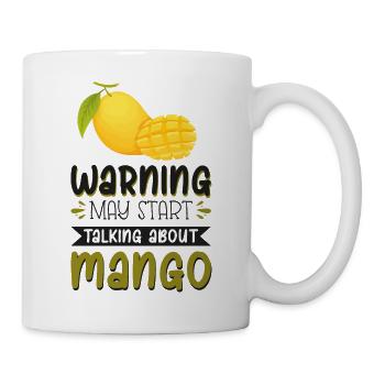 Warning, May Start Talking About Mango - Mug - white - Right