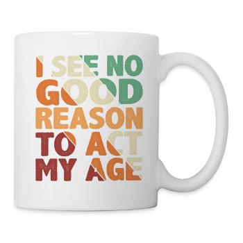 Je ne vois aucune bonne raison d’agir mon âge 4 - Mug blanc - blanc - Droite