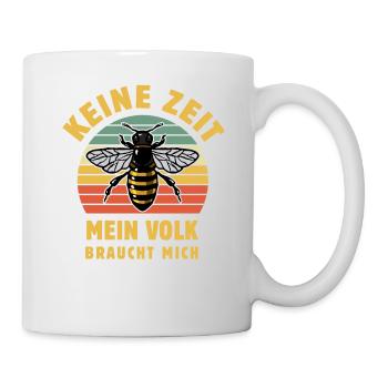 Keine Zeit mein Volk braucht mich - Imker - Tasse - Weiß - Rechts