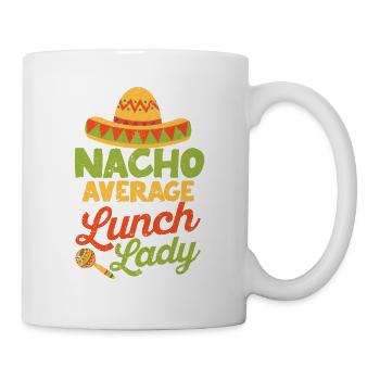 Nacho Average Lunch Lady Cinco De Mayo Fiesta - Mug - white - Right