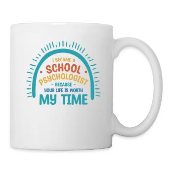 I Became A School Psychologist Because Your Life - Mug - white - Right
