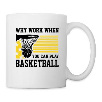 Pourquoi travailler quand vous pouvez jouer au cadeau amusant pour les fans de basketball - Mug blanc - blanc - Droite