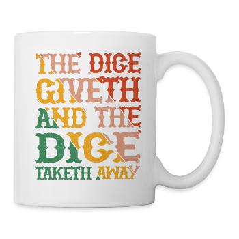 The Dice Giveth And The Dice Taketh Away 6 - Mug - white - Right