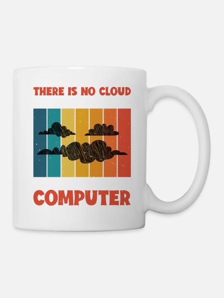 There Is No Cloud 18 - Tasse - Weiß