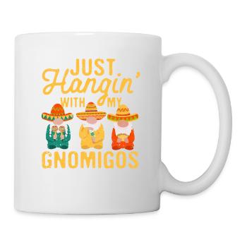 Hangin' With My Gnomigos Lustige Cinco De Mayo - Tasse - Weiß - Rechts