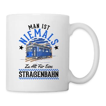 Man ist niemals zu alt für eine Straßenbahn - Tasse - Weiß - Rechts
