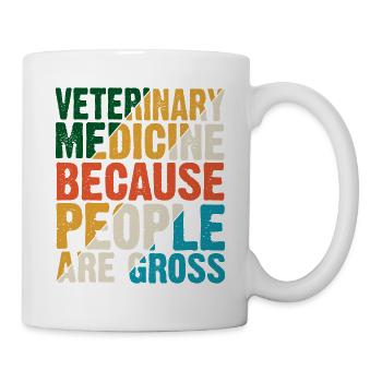 Veterinary Medicine Because People Are Gross 10 - Mug - white - Right