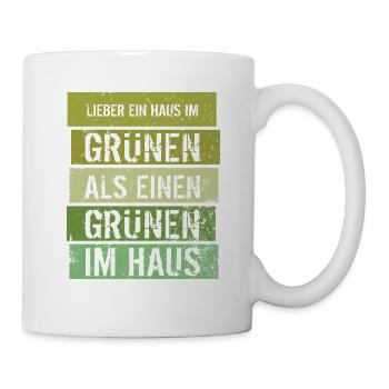 Lieber ein Haus im Grünen - Grüne nein Danke! - Tasse - Weiß - Rechts