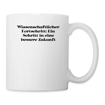 Wissenschaft - Wissenschaftlicher Fortschritt: - Tasse - Weiß - Rechts