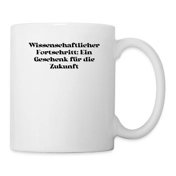 Wissenschaft - Wissenschaftlicher Fortschritt: - Tasse - Weiß - Rechts