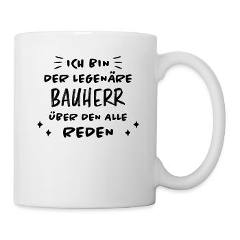 Bauherr Spruch Hausbau Richtfest Geschenk Bauherr - Tasse - Weiß - Rechts