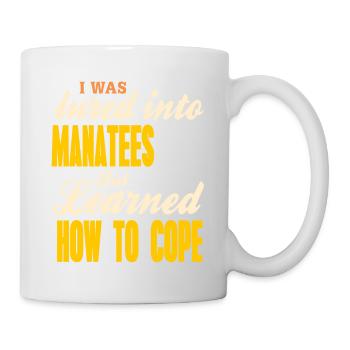 I Was Lured Into Manatees But Learned How To Cope - Mug - white - Right