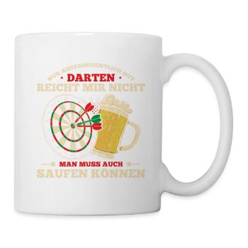 Nur Außerordentlich Gut Darten Reicht Mir Nicht Ma - Tasse - Weiß - Rechts