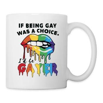 Ich wäre schwuler | Gay Pride | LGBT-| Pride-Monat - Tasse - Weiß - Rechts