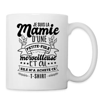 Je Suis La Mamie D'Une Petite-Fille Merveilleuse - Mug blanc - blanc - Droite