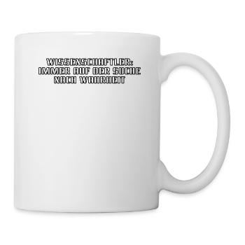 Wissenschaft - Wissenschaftler: Immer auf der - Tasse - Weiß - Rechts