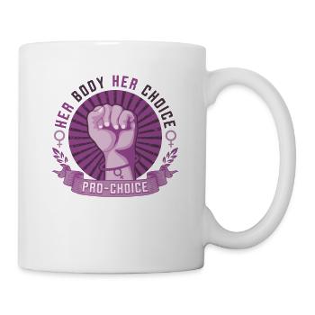 Her Body, Her Choice, Pro Choice Womens Right - Tasse - Weiß - Rechts